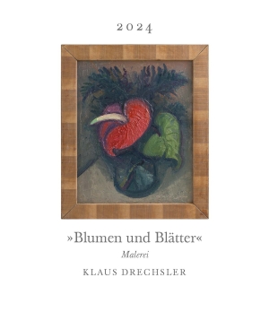 Klaus DrechslerBlumen und Blätter