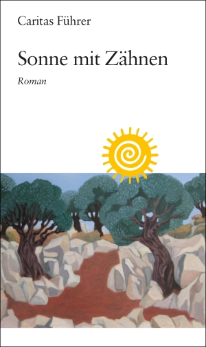 Caritas FührerSonne mit ZähnenRoman