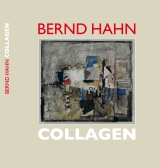 Bernd Hahn Collagen mit Werkverzeichnis