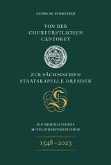 Andreas SchreiberVon der Churfürstlichen Cantoreyzur Sächsischen Staatskapelle Dresden