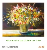 Isolde Ziegenbalg – Minikalender»Blumen sind das Lächeln der Erde«